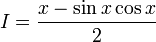 I = \frac{x - \sin x \cos x}{2}