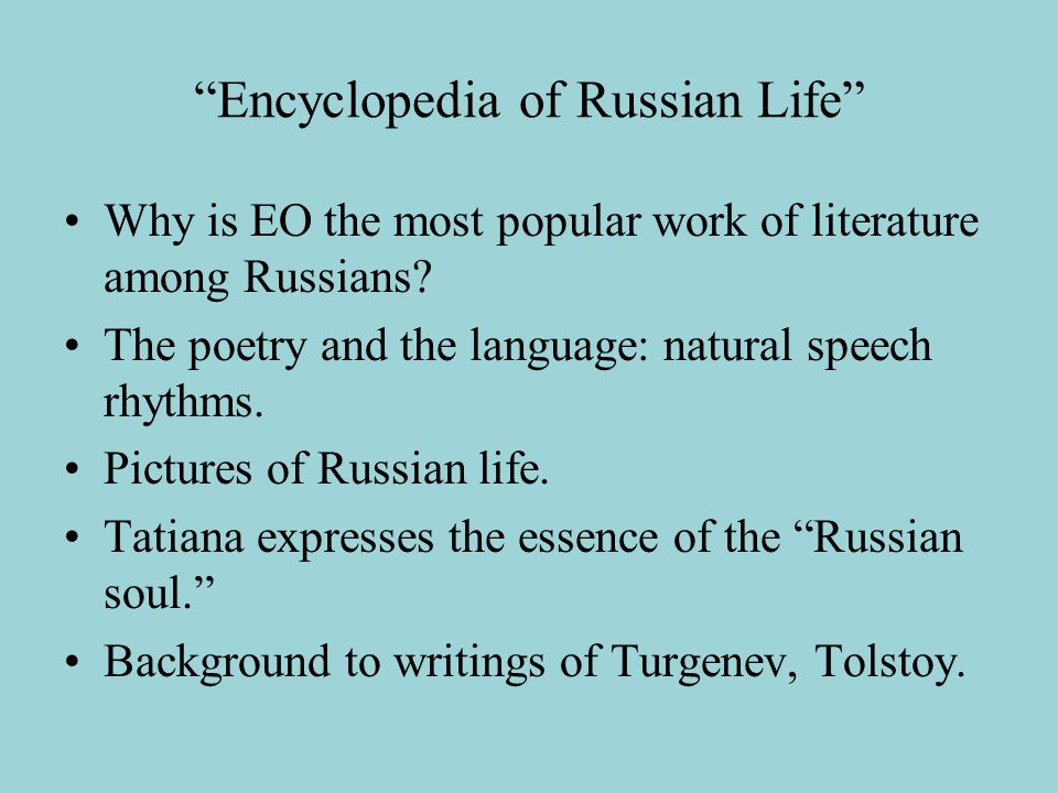Encyclopedia of Russian Life Why is EO the most popular work of literature among Russians.