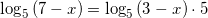 \log_{5}{(7-x)}=\log_{5}{(3-x)\cdot 5}